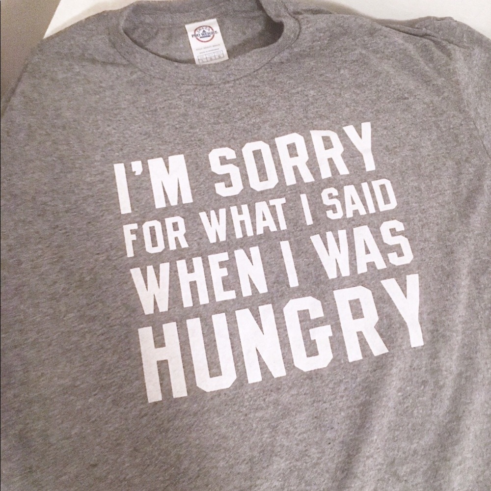 Sorry What I Said When Hungry Graphic T-Shirt